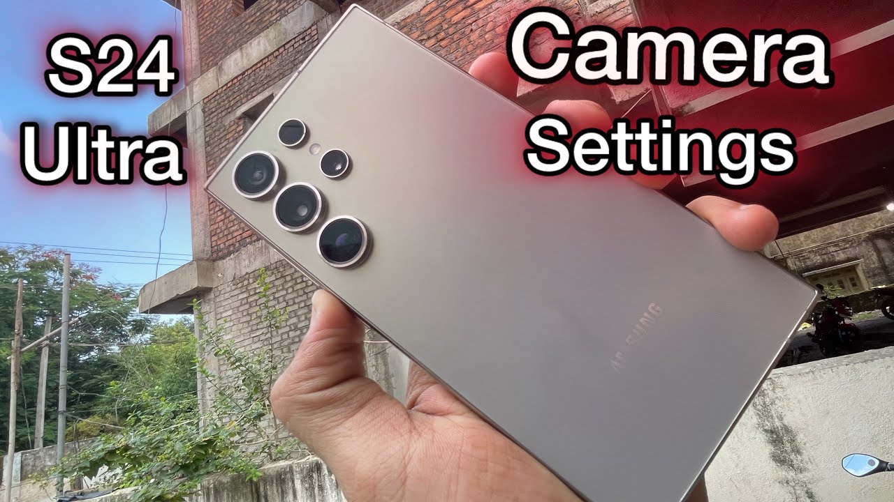 S24 Camera Layout Samsung Galaxy S24 Ultra Camera Video Settings 8k 60Fps S24 Ultra ...