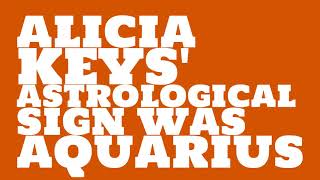 What was Alicia Keys' astrological sign?