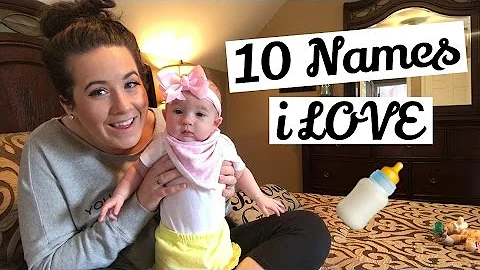 10 NAMES I LOVE BUT WON'T BE USING!