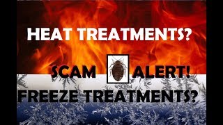 Heat Treatments | Freeze Treatments | DON'T WORK FOR BED BUGS!