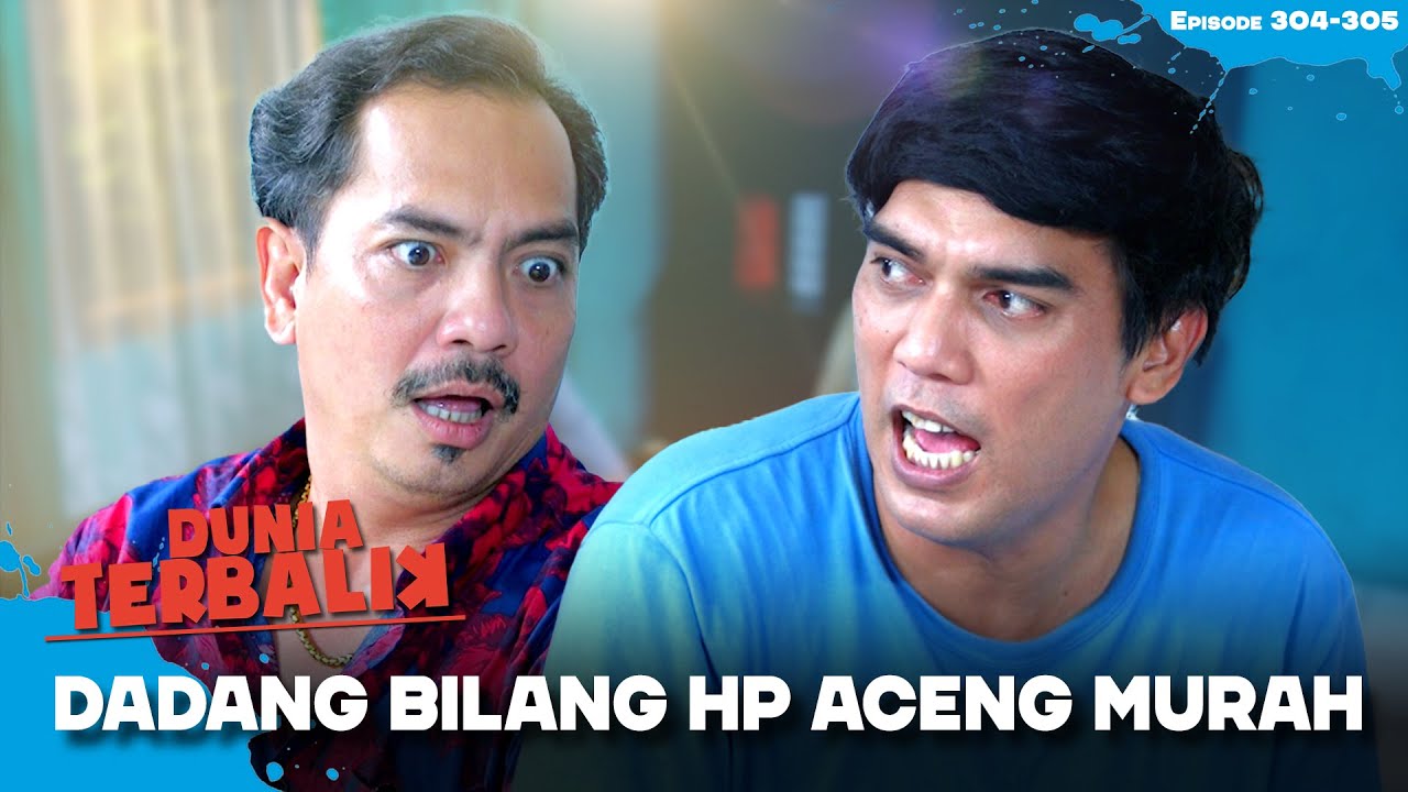 PARAH MULUTNYA 😅 Hp Aceng Dibilang Murah Sama Aceng 🤣😂 | DUNIA TERBALIK | EPS.304-305 (1/13)