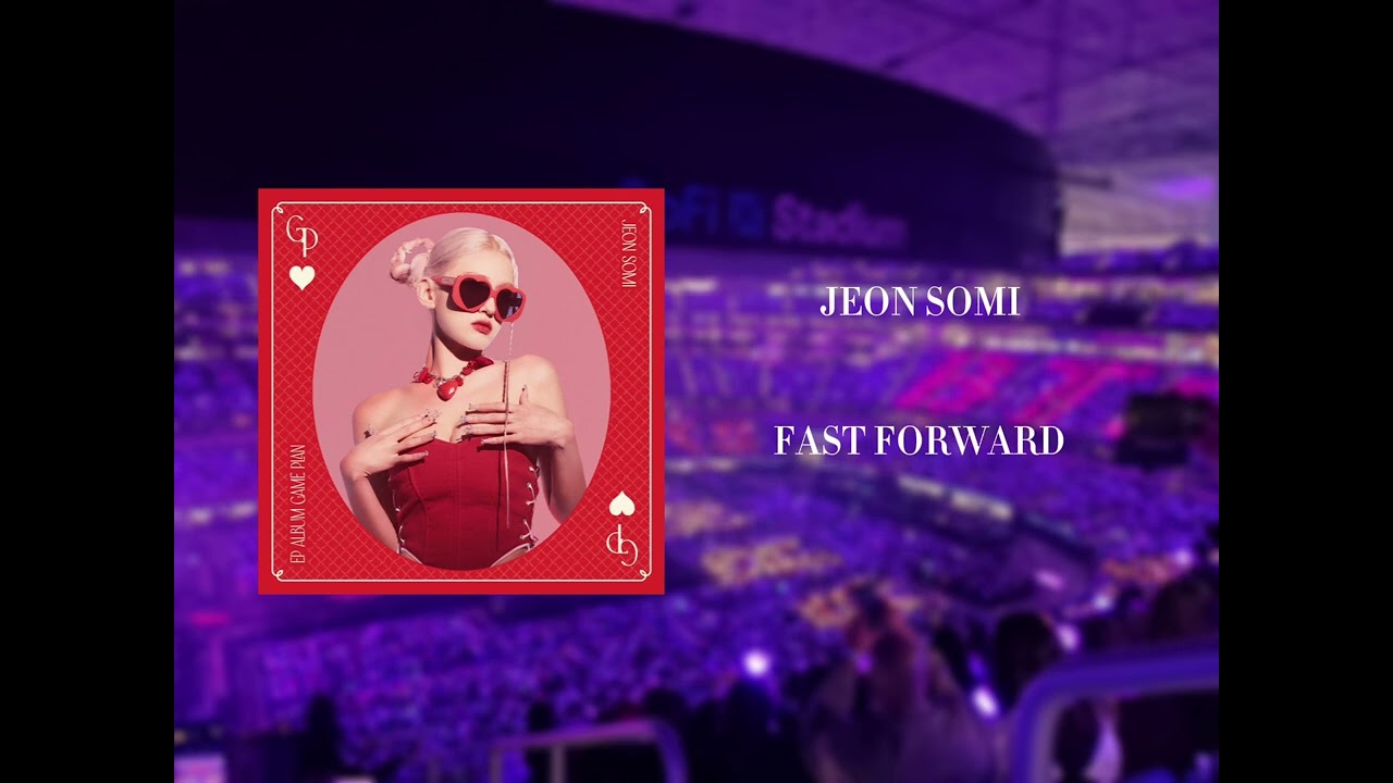 JEON SOMI- FAST FORWARD (empty stadium)