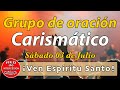 Grupo de Oración Carismático de hoy Sábado 03 de Julio de 2021