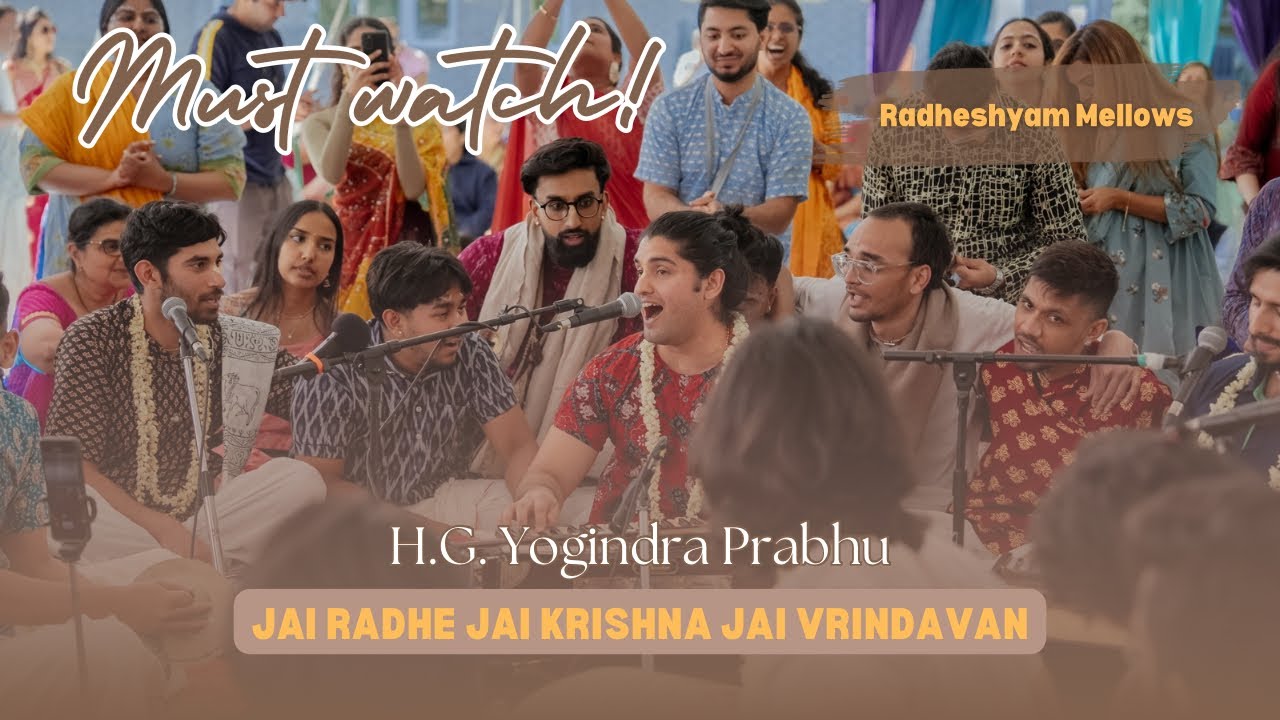 H.G. Yogindra Prabhu Kirtan | RADHESHYAM MELLOWS 2024 | Jai Radhe Jai Krishna Jai Vrindavan | 4K