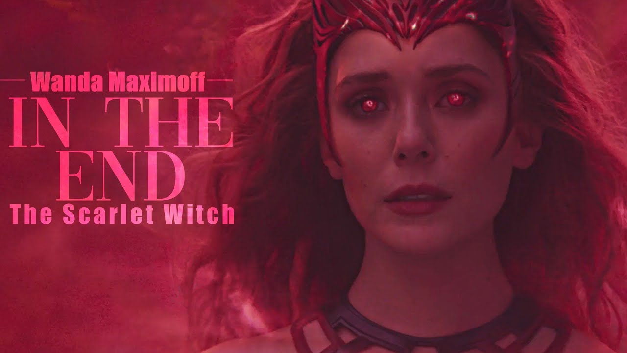 Wanda Maximoff (The Scarlet Witch) || In the End [1x09]