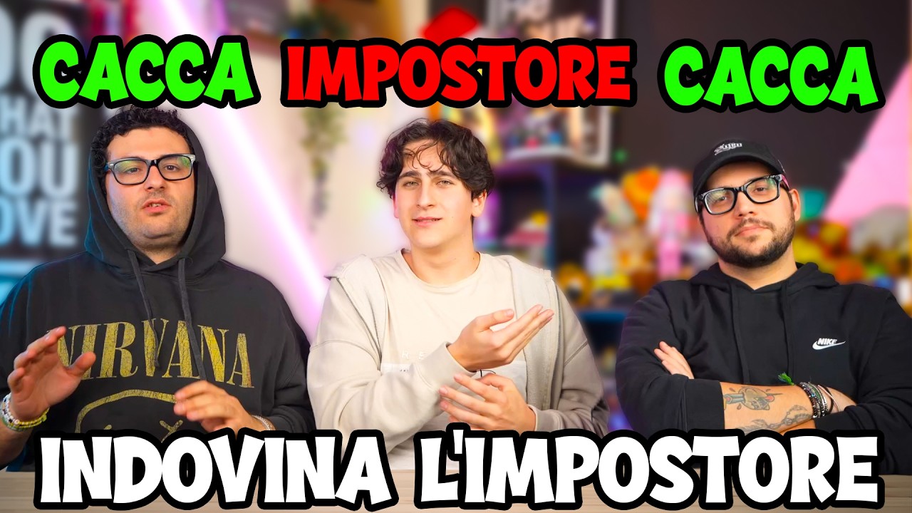 INDOVINA L'IMPOSTORE TRA I TUOI AMICI (ABBIAMO LITIGATO)