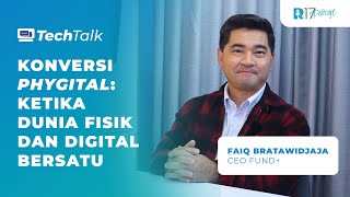 R17 Podcast : Tech Talk - Eps 1 - Konversi Phygital: Ketika Dunia Fisik dan Digital Bersatu