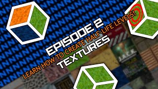 Famous Episode 2: Textures | Level Creation Guide for Half-Life Wealth