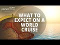 What to Expect on a World Cruise! | Planet Cruise Weekly