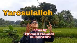 Ya Rasulullah Salamun alaik Cover by Ahmad Royani al-bantani