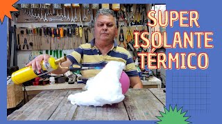 Super Isolante Térmico - Ep267