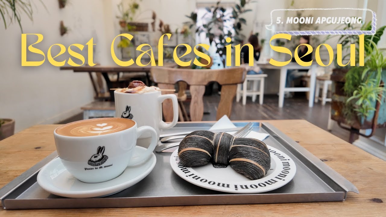 10 Best Cafes in Seoul | Korea