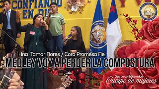 Voy a perder la compostura - Hna Tamar Flores / Coro Promesa Fiel