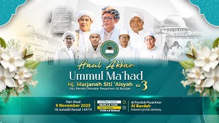 PUNCAK HAUL AKBAR UMMUL MA’HAD IBU HJ. MARJANAH SITI ‘AISYAH KE -3 (IBU PENDIRI PP AL BURDAH)