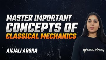 Master Important Concepts of Classical Mechanics  | CSIR Physics Exams|Anjali Arora