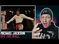 MICHAEL JACKSON | Off The Wall [ First Time Reaction ]