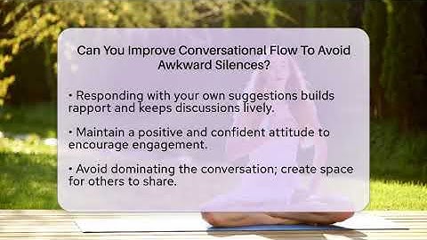 Can You Improve Conversational Flow To Avoid Awkward Silences? - Social Success Club