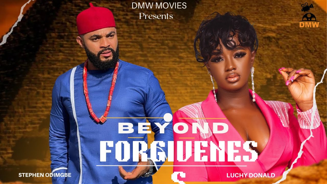 BEYOND FORGIVENESS. Stephen Odimgbe, Luchy Donald. 2024 Nollywood Movie, latest Nollywood movie