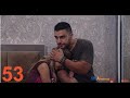 Xabkanq /Խաբկանք- Episode 53