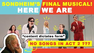 Sondheim's Newest and Last Musical 'Here We Are', and why there are no songs in Act 2