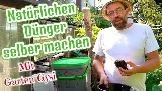 Natrlichen Dnger selber machen Bokashi und mehr... Mit Garten Gysi