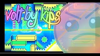 [Epic and Awesome Level ] Volt by Kips 100% (Geoemtry Dash 2.1)