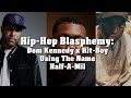 Hip-Hop Blasphemy: Dom Kennedy x Hit-Boy Using The Name Half-A-Mil (Episode 3)