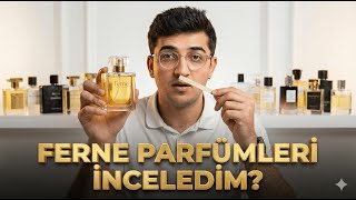 Ferne Markasının Parfümlerini İnceledim