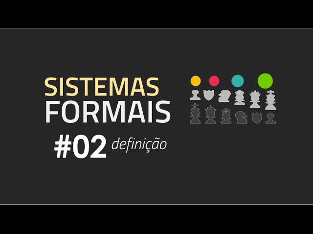 Sistemas Formais 2/8 - Definição de Sistema Formal