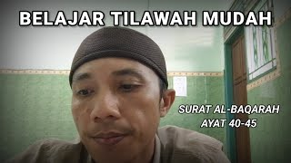 Belajar tilawah sederhana surat Al Baqarah ayat 40-45