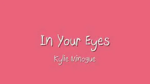 In Your Eyes - Kylie Minogue - Lyrics