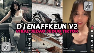 Dj Enaffkeun V2 Mengkane Viral Tiktok  Dj Pyramid Viral Tiktok Terbaru Yang Kalian Cari Cari