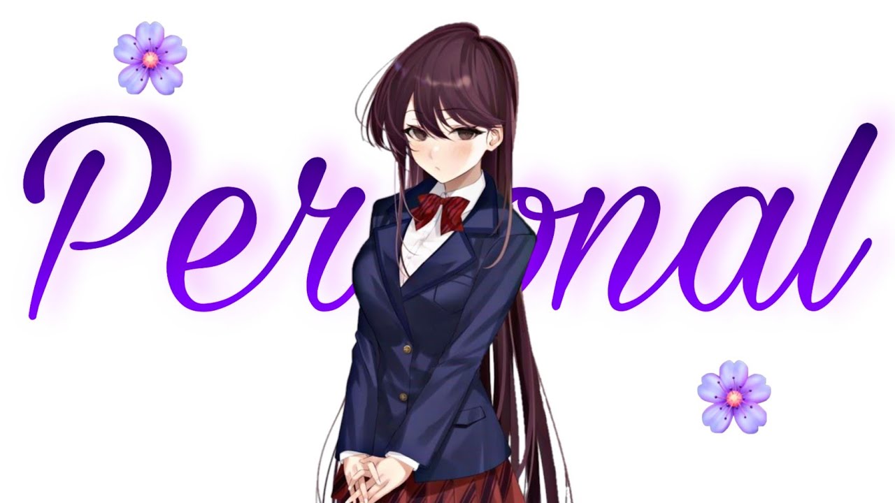 Komi Can't Communicate - Personal [ AMV ]