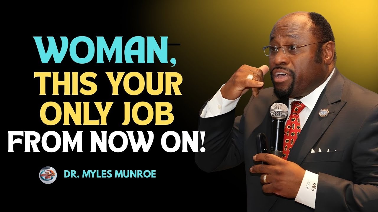Woman, This is The Work You are Called to Do On Earth! | Inspired By Dr. Myles Munroe