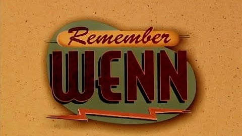 Remember WENN opening titles