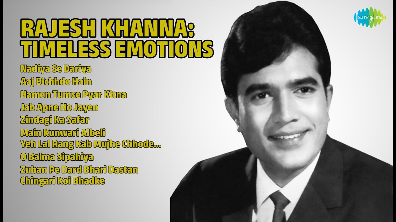 राजेश खन्ना: भावनात्मक धुनें | Kishore Kumar Songs | Nadiya Se Dariya | Aaj Bichhde Hain
