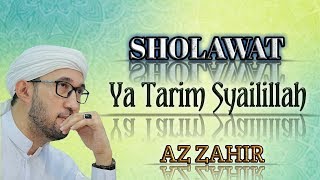 Ya Tarim Syailillah (Ya Tarim - Ya Tarim)  full lirik AZ ZAHIR