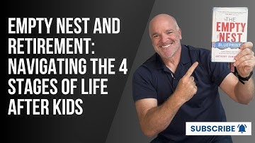 Empty Nest & Retirement: Navigating the 4 Stages of Life After Kids