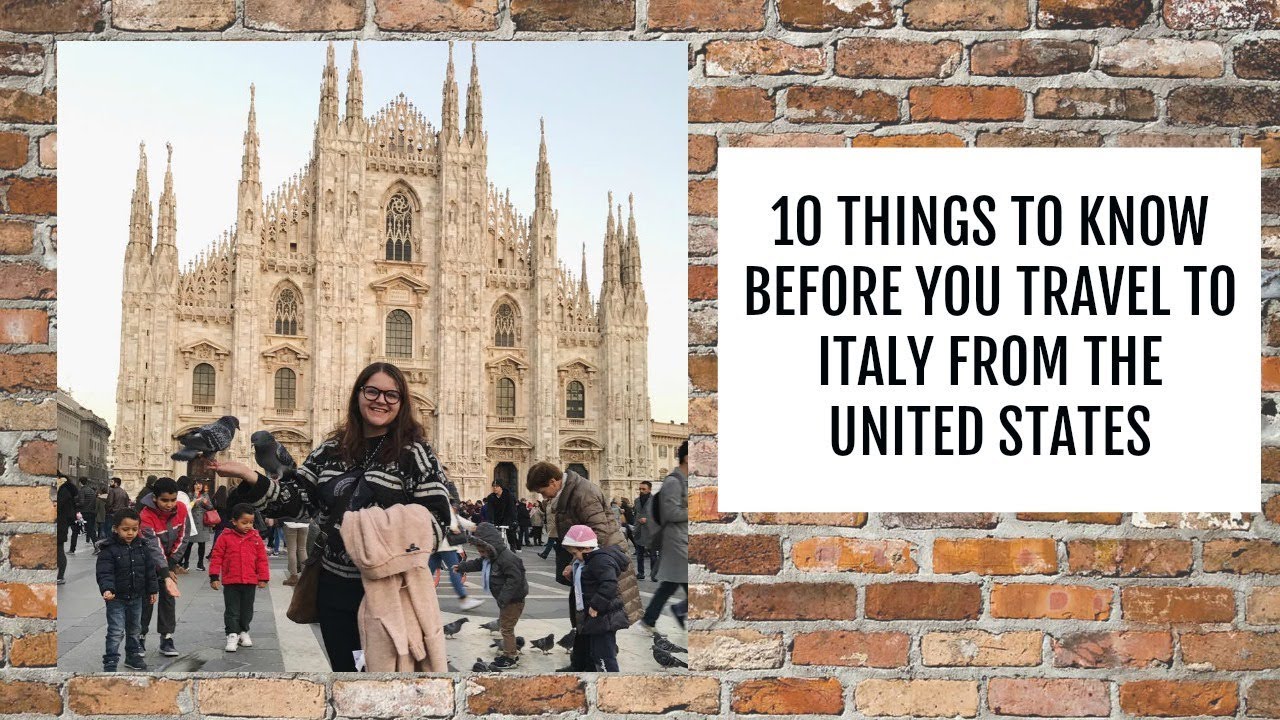 10 Things You Need to Know Before You Travel to Italy from the United