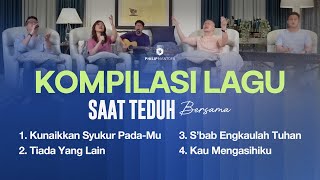 Kompilasi Lagu Saat Teduh Bersama  Episode 193  Philip Mantofa