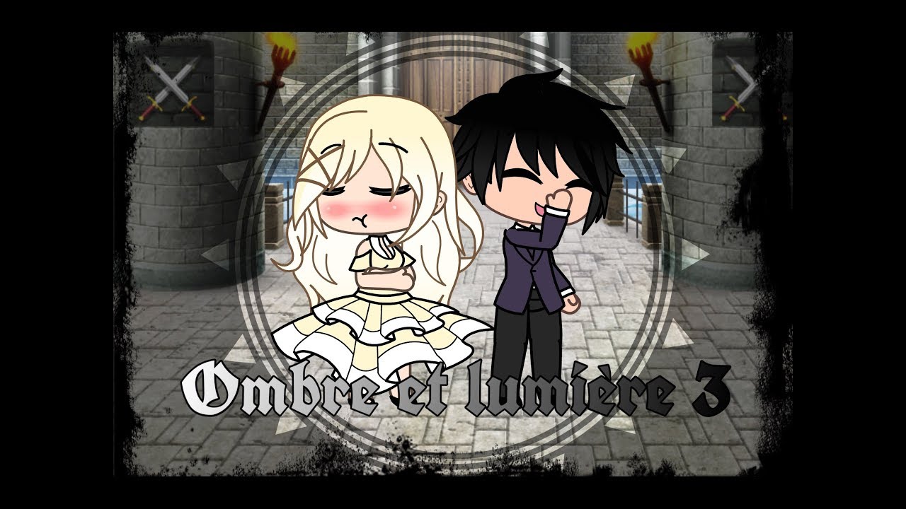 Ombre et lumière (épisode 3)-gacha life - YouTube