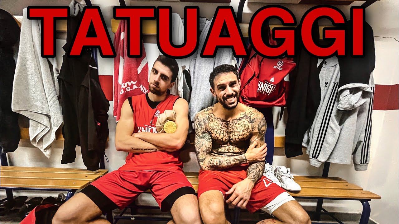 BASKET e TATUAGGI 🎥🏀💉