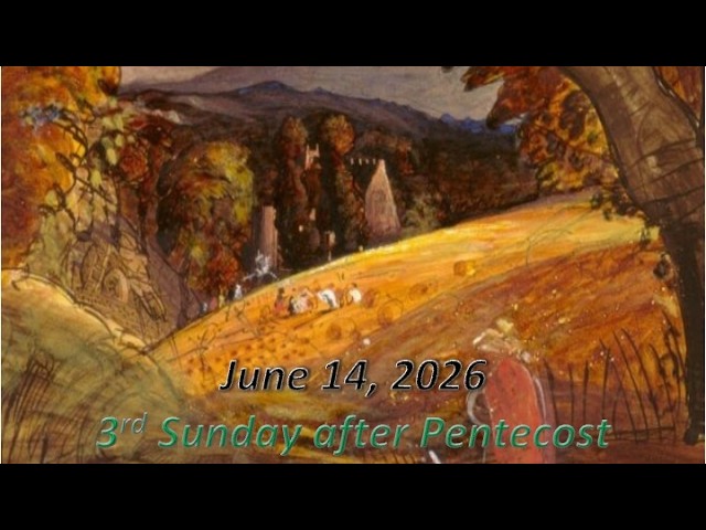 June 14, 2026 | 10:45 am-3rd Sunday after Pentecost