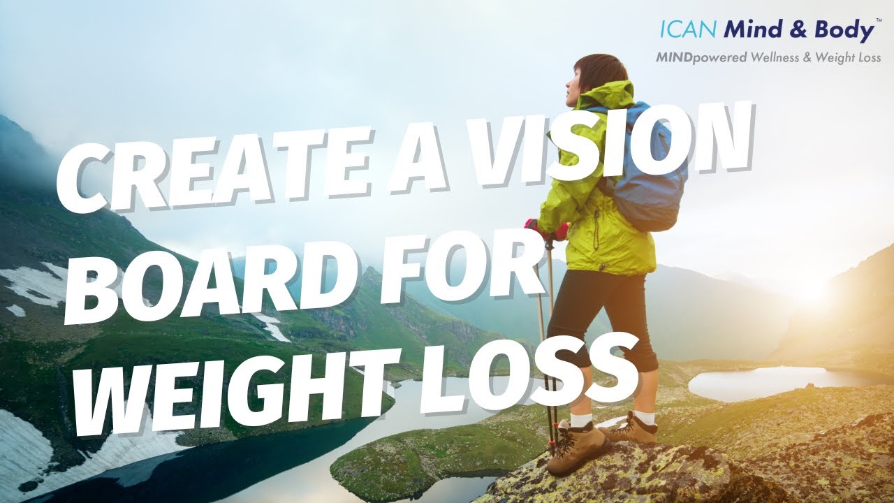 Creating a Vision Board for Weight Loss ICAN Mind & Body Minute YouTube