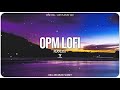 OPM CHILL LOFI PLAYLIST 2021 - Chill Vibes (Arthur Nery, Adie, Emman, Zack Tabudlo,...)