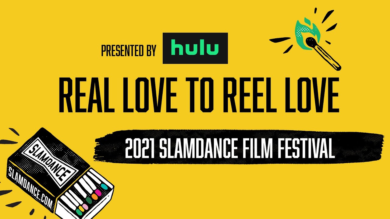 2021 Slamdance Film Festival Panel / Real Love to Reel Love / Presented by Hulu