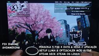 Persona 5 FSR 4 &amp; XeSS Upscaler LUMA + Optiscaler Mods Linux Setup Steam Deck Guide | SALE Rs879/12$