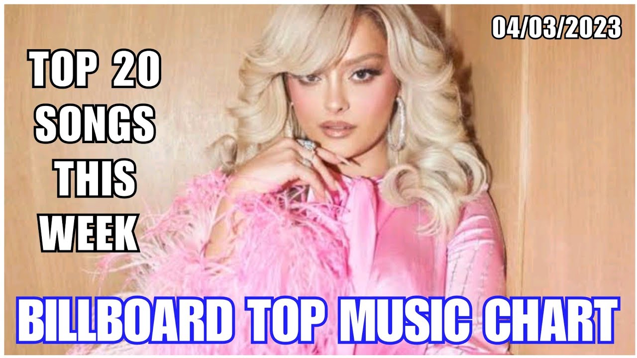 Top 20 Songs: March 2023 (04/03/2023) I Billboard Top Music Chart 2023