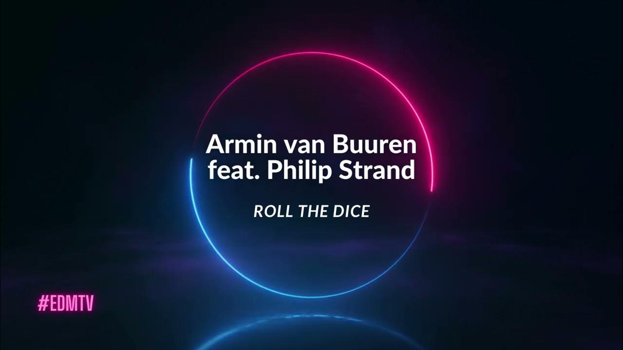 Armin van Buuren feat. Philip Strand Roll The Dice YouTube
