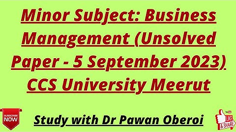 Minor Subject: Business Management (Unsolved Paper - 5 September 2023) CCS University Meerut